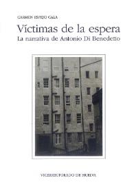 Portada:Víctimas de la espera: la narrativa de Antonio Di Benedetto / Carmen Espejo Cala
