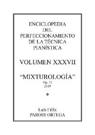 Portada:Volumen XXXVII. Mixturología, Op.72
 / Luis Félix Parodi Ortega