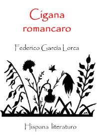 Portada:Cigana romancaro / Federico García Lorca ; tradukis, Fernando de Diego ; [antaŭparolo de William Auld ; antaŭparolo de la dua bita eldono, Antonio Valén]﻿