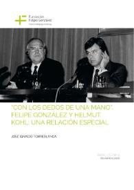 Portada:\"Con los dedos de una mano\". Felipe González y Helmut Kohl: una relación especial / José Ignacio Torreblanca