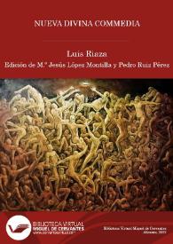 Portada:Nueva divina commedia / Luis Riaza ; edición M.ª Jesús López Montilla y Pedro Ruiz Pérez