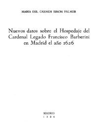 Portada:Nuevos datos sobre el Hospedaje del Cardenal Legado Francisco Barberini en Madrid el año 1626 / María del Carmen Simón Palmer