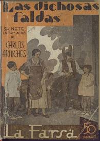 Portada:Las dichosas faldas: sainete en tres actos original / Carlos Arniches 
