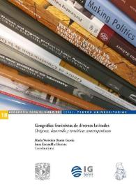 Portada:Geografías feministas de diversas latitudes. Orígenes, desarrollo y temáticas contemporáneas  / María Verónica Ibarra García, Irma Escamilla-Herrera, coordinadoras