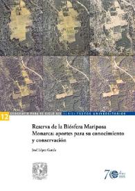 Portada:Reserva de la Biósfera Mariposa Monarca: aportes para su conocimiento y conservación  / José López García