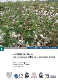 Portada:Comarca Lagunera. Procesos regionales en el contexto social / Álvaro López López, Álvaro Sánchez Crispín, coordinadores