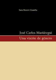 Portada:José Carlos Mariátegui. Una visión de género / Sara Beatriz Guardia