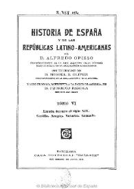 Portada:Historia de España y de las Repúblicas Latino-Americanas. Tomo VI / por D. Alfredo Opisso ; con un prólogo de D. Miguel S. Oliver y otro prólogo, referente a la parte de América, de D. Federico Rahola