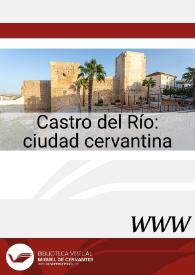 Portada:Castro del Río : ciudad cervantina / José Manuel Lucía Megías, director