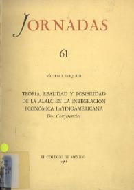 Portada:Teoría, realidad y posibilidad de la ALALC en la integración económica latinoamericana : dos conferencias / Urquidi, Víctor L., 1919-2004