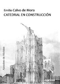 Portada:Catedral en construcción / Emilio Calvo de Mora