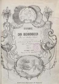 Portada:Ivanhoe o El Cruzado. Tomo I / por sir Walter Scott ; traducido del Inglés con las adiciones y notas de la última edición de Edimburgo